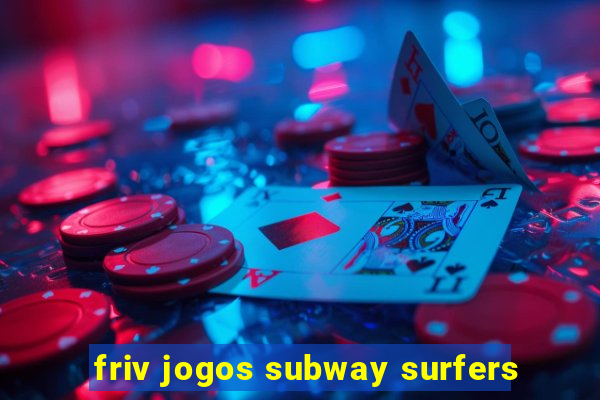 friv jogos subway surfers